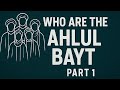 Who Are The Ahlul Bayt Part 1 5 
