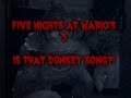 IS THAT DONKEY KONG!? - Five Nights at Wario's 3 (Night 3)