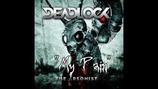 Deadlock - "My Pain"