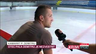 TV JOJ 22.8.2012 Nezvestny otec Pavla Demitru