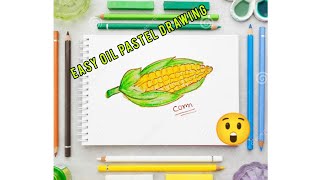 corn Drawing easy step by step ??|| corn Drawing for Beginners|| corn Drawing using oil pastel ||