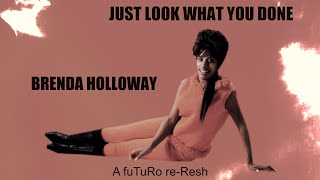 Just Look What You Done/Brenda Holloway - a fuTuRo re-fResh