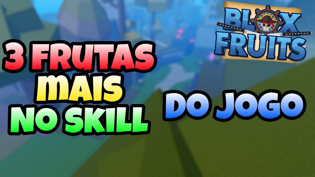 3 Frutas Mais No Skill Do Jogo Blox Fruits Youtube