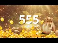 🔴 La Más Poderosa Frecuencia De La Prosperidad 555 Hz 🔴 Dinero Incontables Llegará a Tu Vida