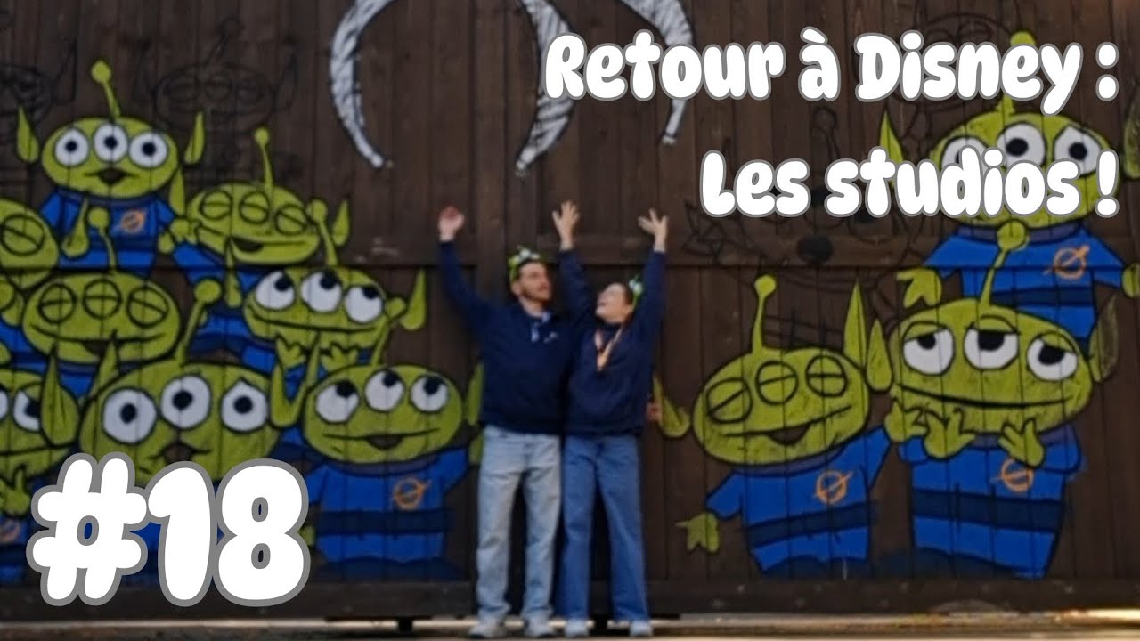 #18 - Retour à Disney : les studios !