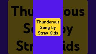 Thunderous Song by Stray Kids #kpop #music #song