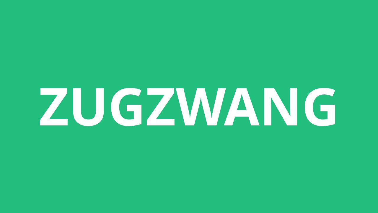 Zugzwang Meaning 