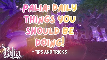 Palia: A Guide to The DAILY Activities You Should Do + Beginners Tips and Tricks + Palia Guide ✨