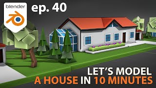 Let's Model A HOUSE in 10 MINUTES  Blender 2.9  Ep. 40