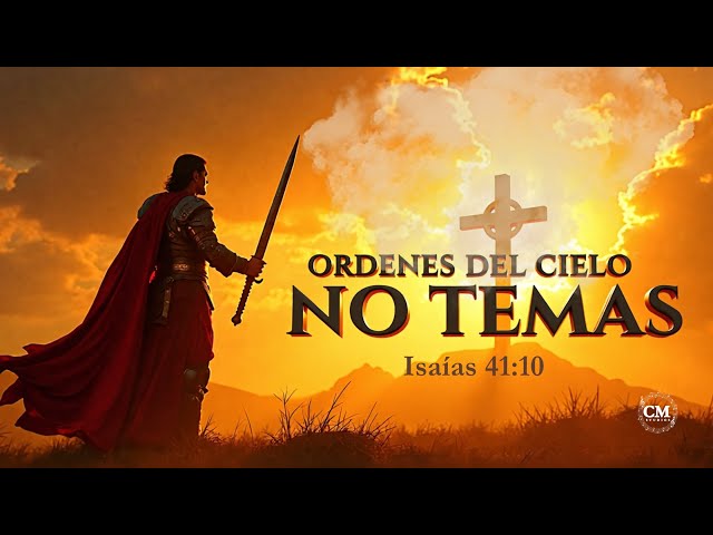 🎵 ÓRDENES DEL CIELO #1 – NO TEMAS | Isaías 41:10 | Música de guerra espiritual