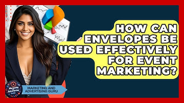How Can Envelopes Be Used Effectively For Event Marketing? - Marketing and Advertising Guru