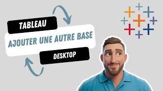 Tableau Desktop : ajouter une nouvelle base Excel facilement