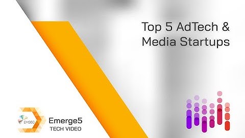 Top Five AdTech & Media Startups