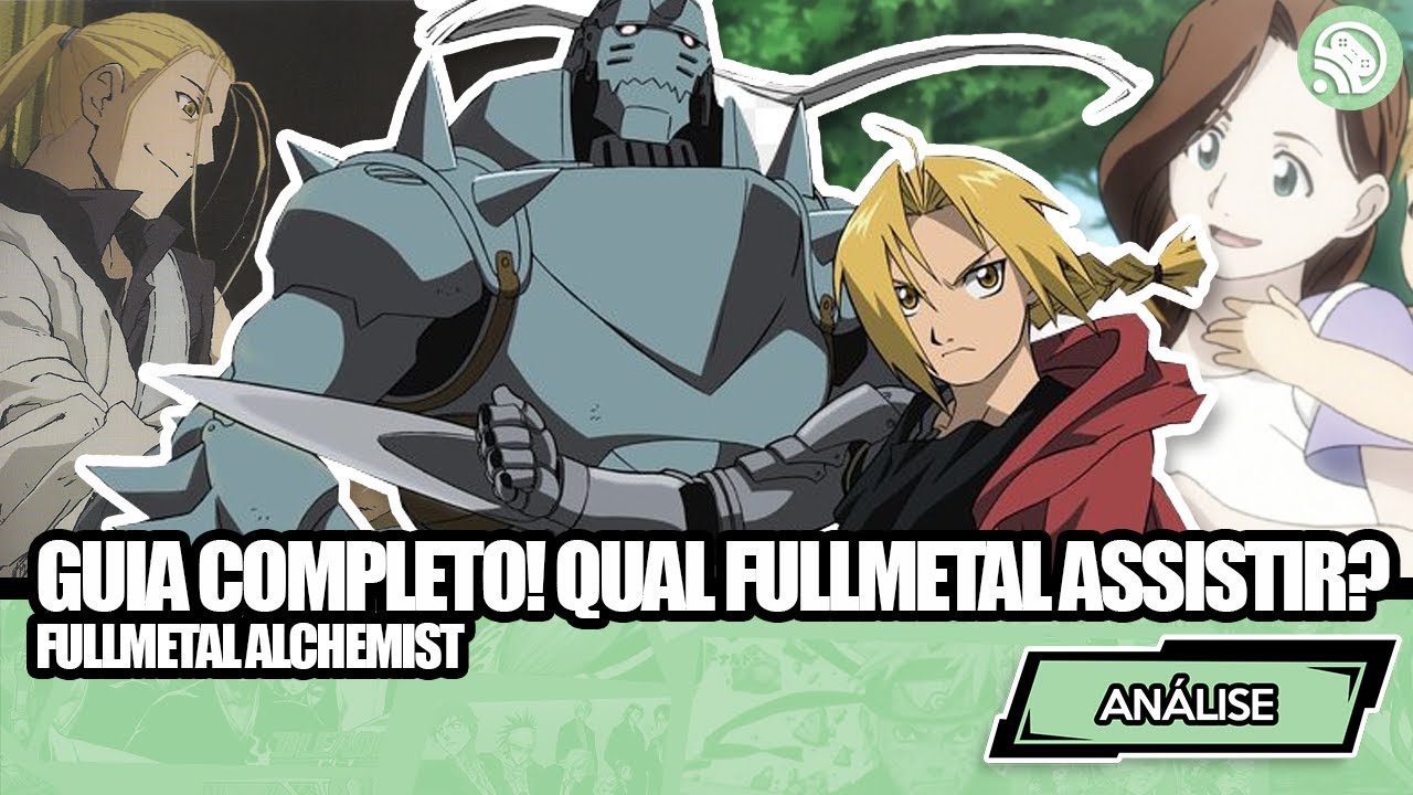 Existe ordem certa para assistir Fullmetal Alchemist?