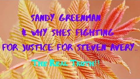 Sandy Greenman and why shes fighting for justice f...
