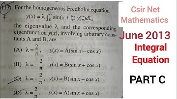 JUNE 2013 II CSIR NET MATHEMATICS II FREDHOLM INTEGRAL EQUATION PART C