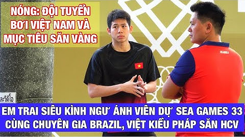 Em trai kình ngư Ánh Viên cùng Việt kiều, HLV Brazil tìm kiếm HCV SEA Games 33 cho ĐT Bơi Việt Nam
