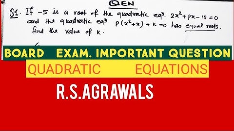 If -5 is a root of the qudratic equation 2x^2+px-15=0 and the quadratic equation p(x^2+x)+k=0 has e