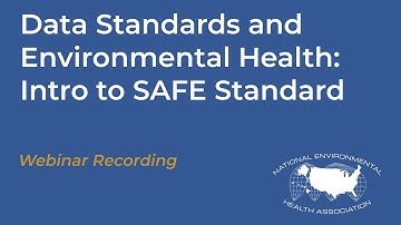 Data Standards and Environmental Health Intro to SAFE Standard