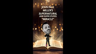 John Paul Miller Has a "Special" Bible - More Delusional Thinking from the Miller Mind