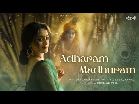 Adharam Madhuram Madhurashtakam Most Beautiful Krishna Bhajan Debosmita Deb Vickky Agarwal Adharam Madhuram Madhurashtakam Most Beautiful Krishna Bhajan Debosmita Deb Vickky Agarwal