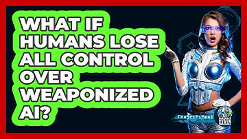 What If Humans Lose All Control Over Weaponized AI? - The SciFi Reel