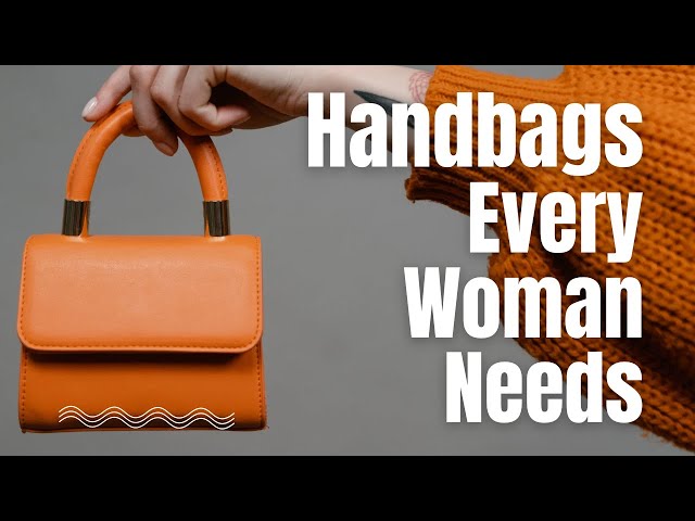 5 Styles of Bags Every Woman Should Own – In My Bag