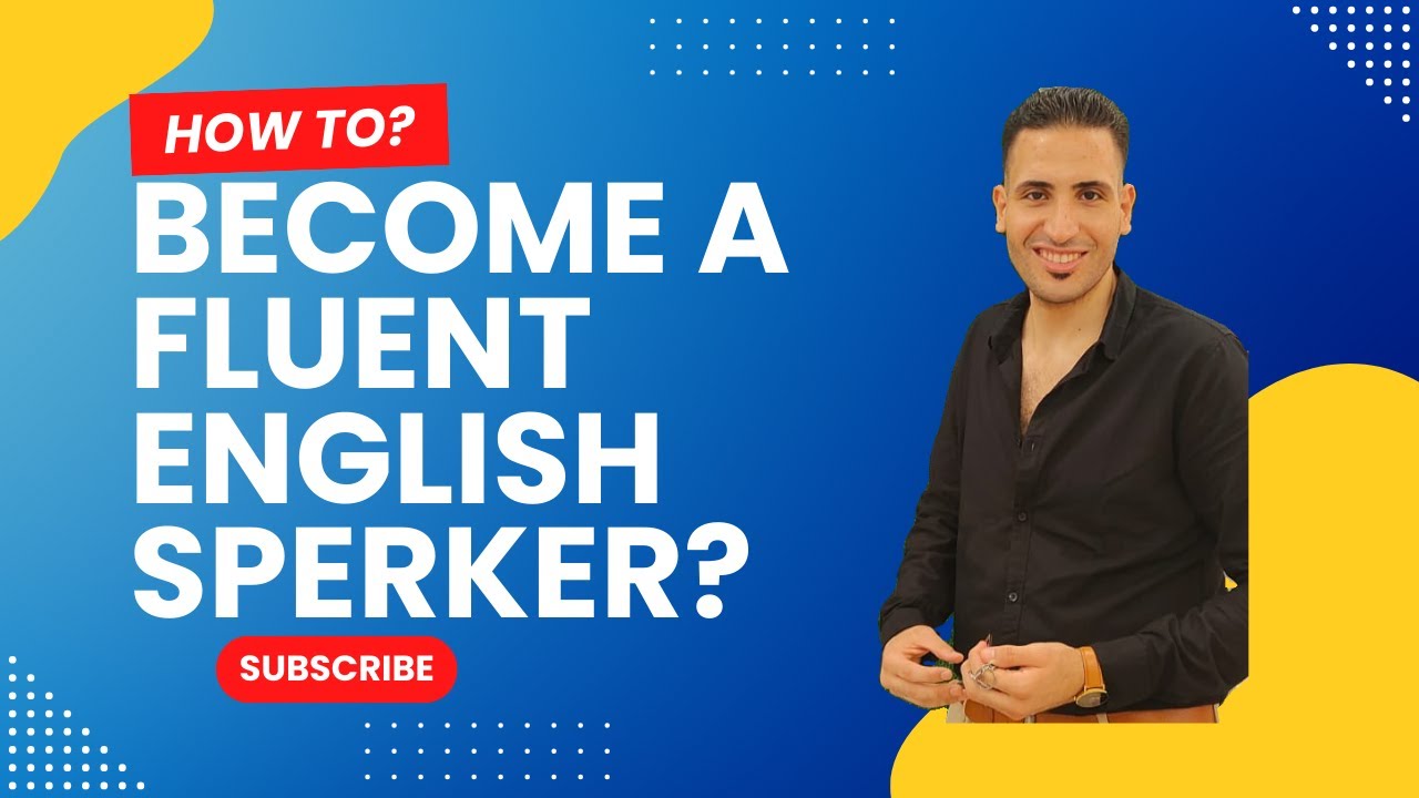 How to become a fluent English Speaker - YouTube
