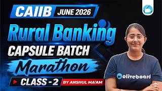 CAIIB June 2026 | Elective Rural Banking Capsule Batch | Class 2 | Rural Banking Marathon Oliveboard