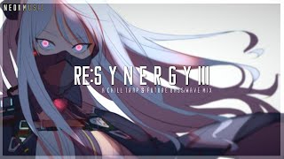 Re:Synergy III - A Chill Trap & Future Bass/Wave Mix