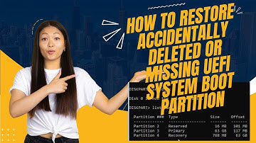 How To Restore & Recover Accidentally Deleted or Missing UEFI SYSTEM BOOT Partition In Windows 11/10