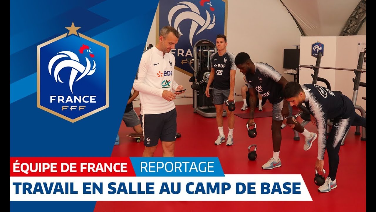 Equipe De France Seance En Salle Au Camp De Base Pour Les Bleus I Fff 2018 Youtube