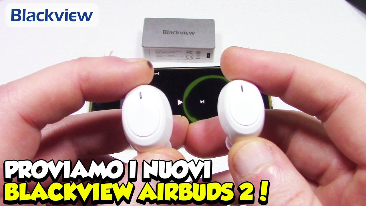 PROVIAMO I NUOVI BLACKVIEW AIRBUDS 2! - OTTIMI ED ECONOMICI! - (Salvo  Pimpo's) - YouTube