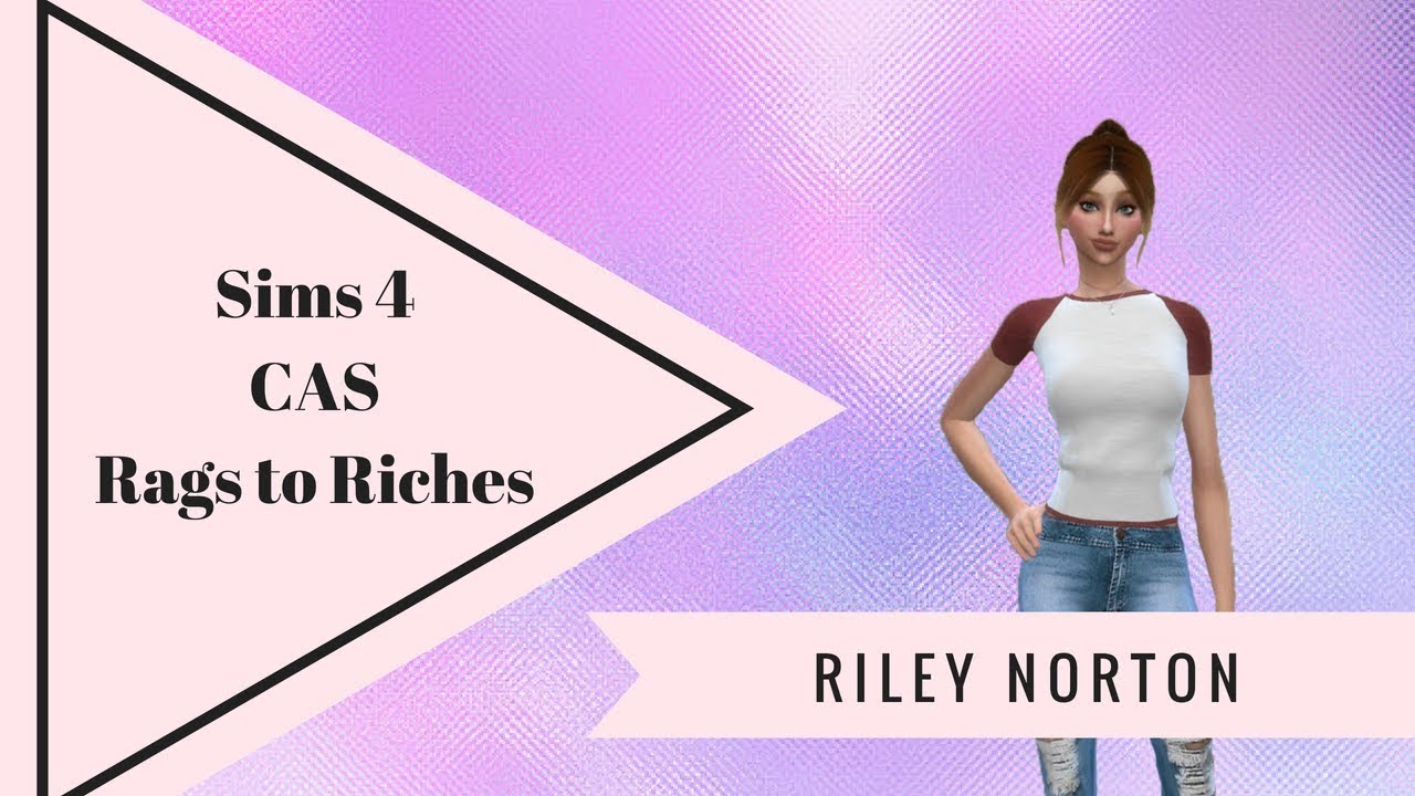 Sims 4 Rags to Riches [CAS] Riley Norton