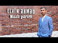 Elvin hmd  ala gzl nazl yarm  official music   2021 
