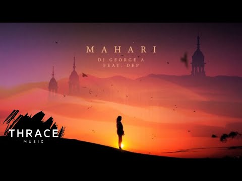 DJ George A feat. DEP - Mahari (MD Dj Remix)