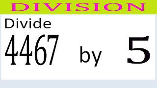 Divide 4467 by 5