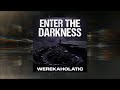 WEREKAHOLATIC - Enter The Darkness