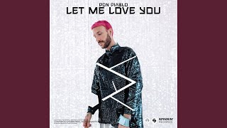 Let Me Love You - Don Diablo