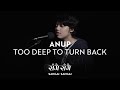 Anup - Too Deep To Turn Back | SANGAI SANGAI सँगै सँगै