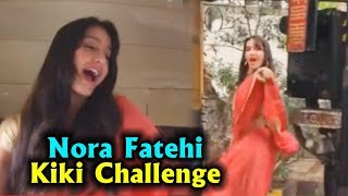 Nora Fatehi Keeke Challenge L Kiki Do You Love Me