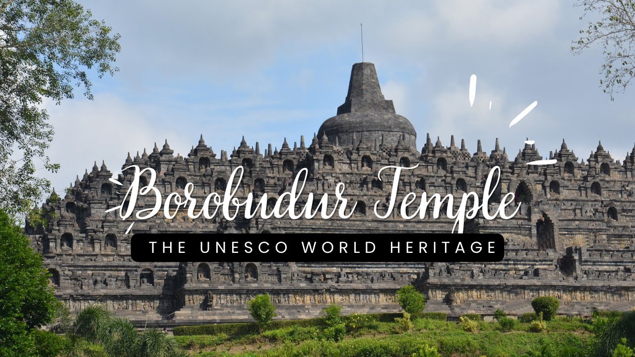 Borobudur Temple, The UNESCO World Heritage