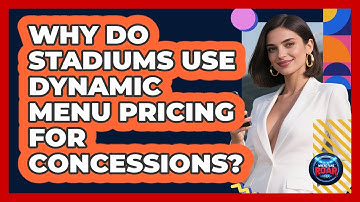 Why Do Stadiums Use Dynamic Menu Pricing For Concessions? - Where the Fans Roar