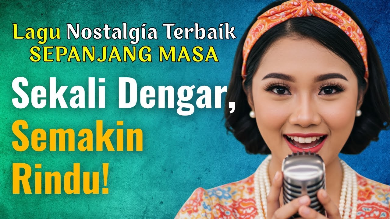 Lagu Kenangan Tak Lekang Zaman – Tak Pernah Terlupakan | Nostalgia 50-80an