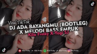 DJ ADA BAYANGMU (BOOTLEG) X MELODI BASS EMPUK VIRAL TIKTOK 2023