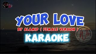 YOUR LOVE - ALAMID ( juris version karaoke )
