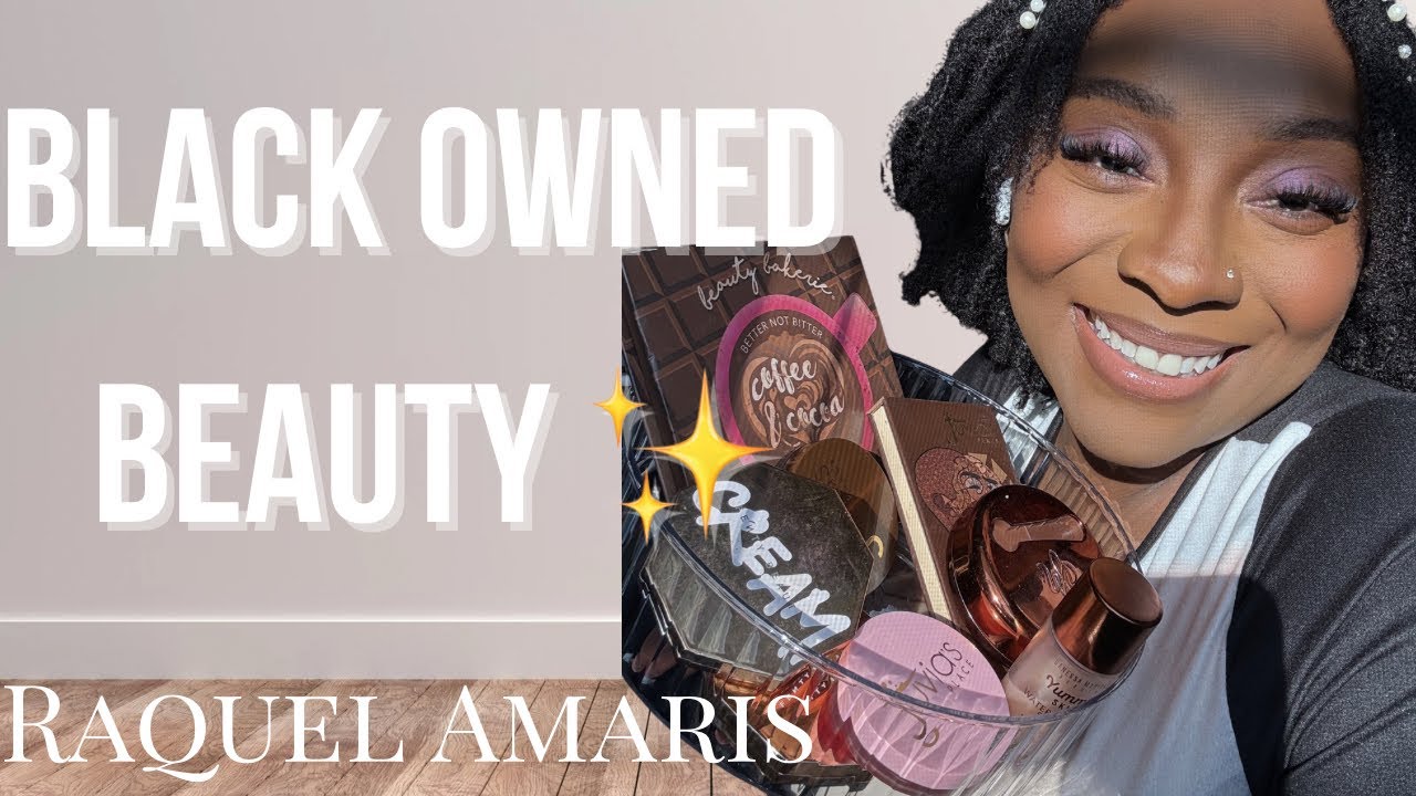 Black Owned Makeup I Love 💄 | Beauty That Inspires Me | Raquel Amaris