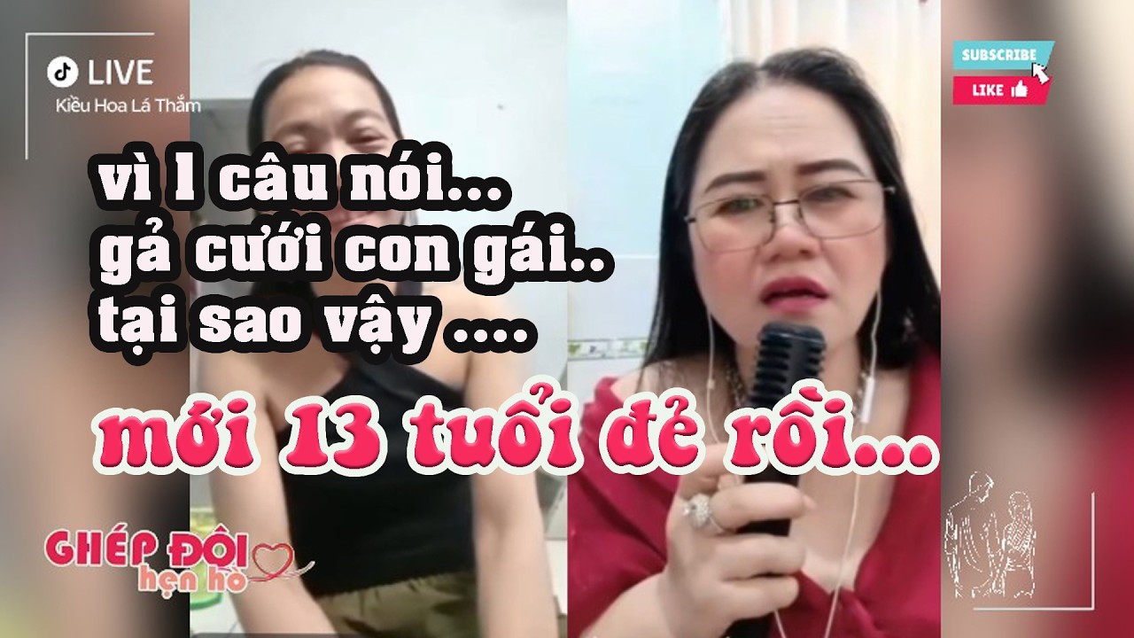 Thắm ghép đôi. Mới 13 tuổi đẻ rồi, ba gả cưới vì 1 câu nói