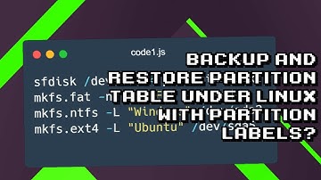 How to Backup and Restore Partition Table in Linux with Labels