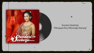 Sundari Soekotjo - Mengapa Kau Menangis Sayang